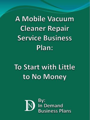 cover image of A Mobile Vacuum Cleaner Repair Service Business Plan